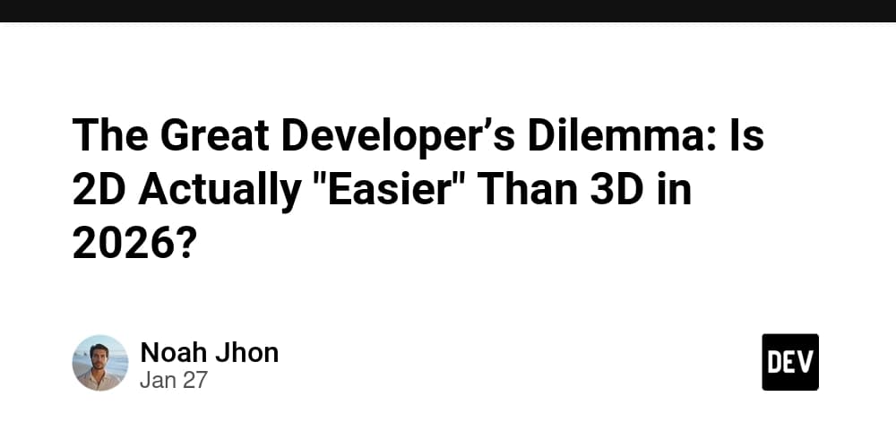 The Great Developer’s Dilemma: Is 2D Actually "Easier" Than 3D in 2026?